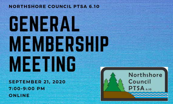 Northshore Council PTSA 6.10 - General Membership Meeting - September 21, 2020 - 7:00-9:00pm - Online