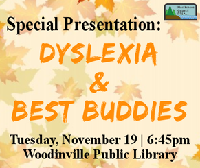 Special Presentation: Dyslexia & Best Buddies - Tuesday, November 19 at 6:45pm at the Woodinville Public Library