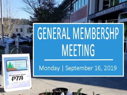 Northshore Council PTSA General Membership Meeting - Monday, September 16, 2019