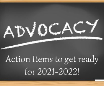 Advocacy: Action Items to get ready for 2021-2022!