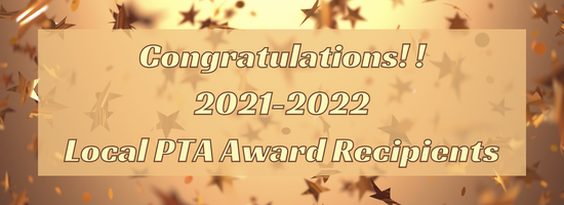 Congratulations!! 2021-2022 Local PTA Award Recipients