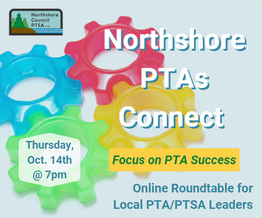 Northshore PTAs Connect: Focus on PTA Success • Online Roundtable • Thursday, Oct. 14th @ 7pm