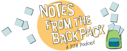 Notes from the Backpack - A PTA Podcast