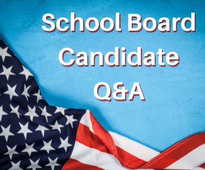 School Board Candidate Q&A